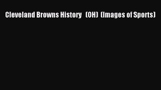 [PDF Download] Cleveland Browns History   (OH)  (Images of Sports) [PDF] Online