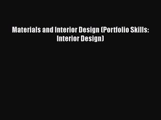 Download Video: [PDF Download] Materials and Interior Design (Portfolio Skills: Interior Design) [Download]