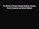 [PDF Download] The World of Private Islands (English German French Spanish and Italian Edition)
