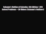 [PDF Download] Schaum's Outline of Calculus 6th Edition: 1105 Solved Problems   30 Videos (Schaum's