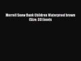 [PDF Download] Merrell Snow Bank Children Waterproof brown (Size: 33) boots [PDF] Full Ebook