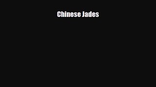 [PDF Download] Chinese Jades [PDF] Full Ebook