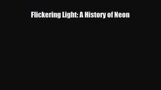 [PDF Download] Flickering Light: A History of Neon [Download] Full Ebook