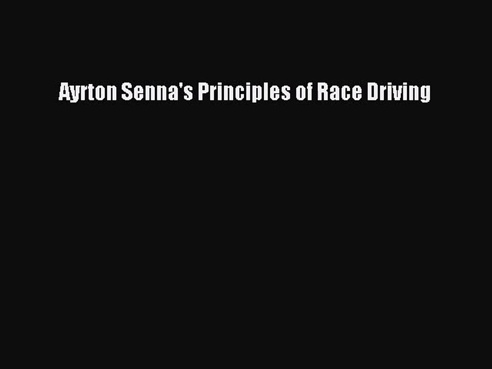[PDF Download] Ayrton Senna's Principles of Race Driving [Read] Full Ebook