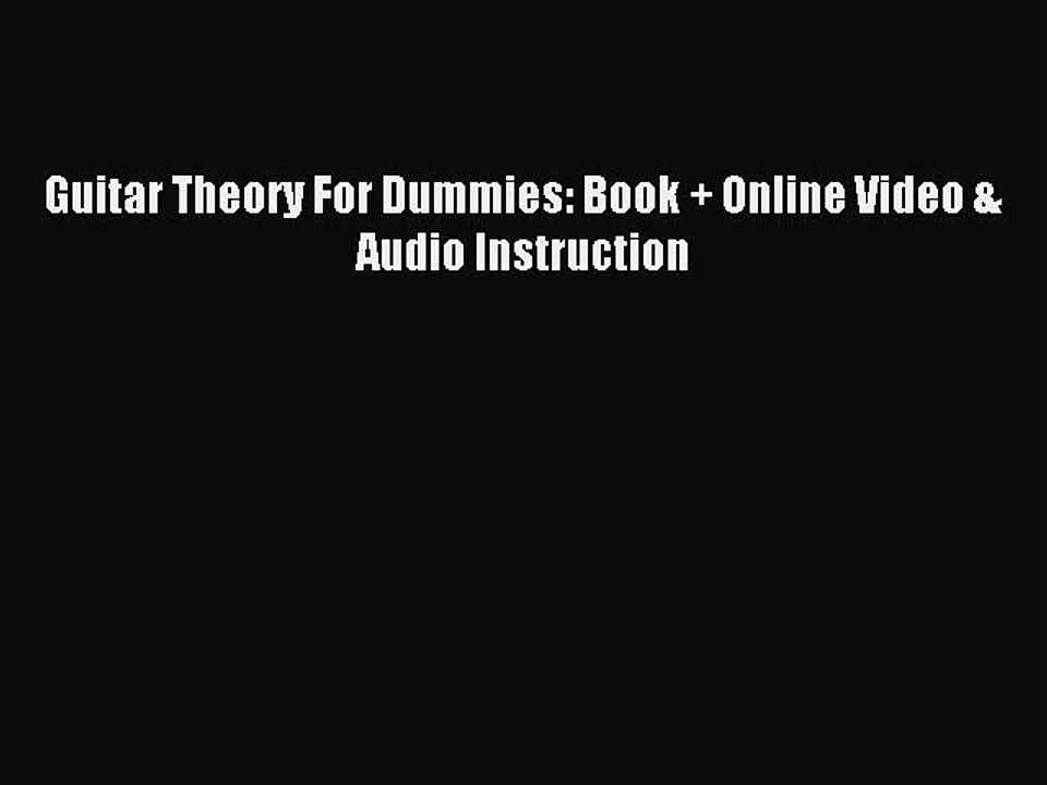 (PDF Download) Guitar Theory For Dummies: Book + Online Video & Audio Instruction Download