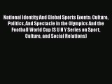 [PDF Download] National Identity And Global Sports Events: Culture Politics And Spectacle in