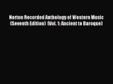 (PDF Download) Norton Recorded Anthology of Western Music (Seventh Edition)  (Vol. 1: Ancient