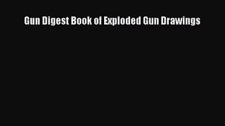 [PDF Download] Gun Digest Book of Exploded Gun Drawings [PDF] Online