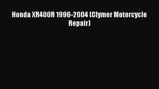 [PDF Download] Honda XR400R 1996-2004 (Clymer Motorcycle Repair) [PDF] Online