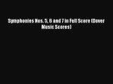 (PDF Download) Symphonies Nos. 5 6 and 7 in Full Score (Dover Music Scores) Read Online