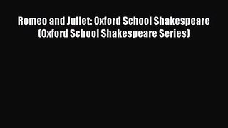 Romeo and Juliet: Oxford School Shakespeare (Oxford School Shakespeare Series) Read Online