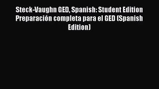 Steck-Vaughn GED Spanish: Student Edition Preparación completa para el GED (Spanish Edition)