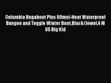 [PDF Download] Columbia Bugaboot Plus IIOmni-Heat Waterproof Bungee and Toggle Winter BootBlack/Jewel4