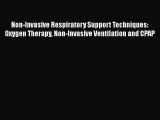 PDF Download Non-Invasive Respiratory Support Techniques: Oxygen Therapy Non-Invasive Ventilation