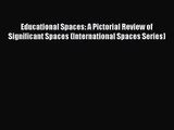 Educational Spaces: A Pictorial Review of Significant Spaces (International Spaces Series)