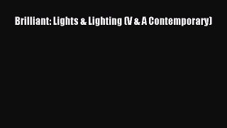 Brilliant: Lights & Lighting (V & A Contemporary)  Free PDF