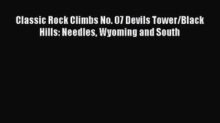 [PDF Download] Classic Rock Climbs No. 07 Devils Tower/Black Hills: Needles Wyoming and South