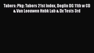 PDF Download Tabers: Pkg: Tabers 21st Index Deglin DG 11th w CD & Van Leeuwen Hnbk Lab & Dx