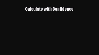 PDF Download Calculate with Confidence Download Full Ebook