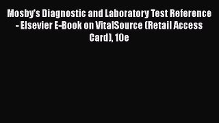 PDF Download Mosby's Diagnostic and Laboratory Test Reference - Elsevier E-Book on VitalSource