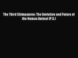 (PDF Download) The Third Chimpanzee: The Evolution and Future of the Human Animal (P.S.) PDF