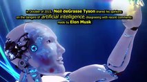 Neil deGrasse Tyson Disagrees w/ Elon Musk on Dangers of Artificial Intelligence