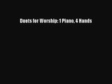 [PDF Download] Duets for Worship: 1 Piano 4 Hands [Read] Online