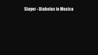 [PDF Download] Slayer - Diabolus in Musica [Download] Online