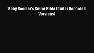 [PDF Download] Baby Boomer's Guitar Bible (Guitar Recorded Versions) [PDF] Online