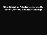 [PDF Download] White Racers from Zuffenhausen: Porsche 904 906 907 908 909 910 (Ludvigsen Library)
