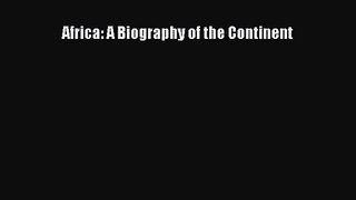 (PDF Download) Africa: A Biography of the Continent PDF