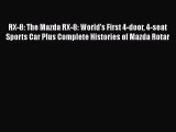 [PDF Download] RX-8: The Mazda RX-8: World's First 4-door 4-seat Sports Car Plus Complete Histories