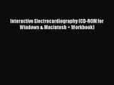 PDF Download Interactive Electrocardiography (CD-ROM for Windows & Macintosh   Workbook) PDF