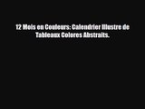 [PDF Download] 12 Mois en Couleurs: Calendrier Illustre de Tableaux Colores Abstraits. [Read]