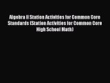 [PDF Download] Algebra II Station Activities for Common Core Standards (Station Activities