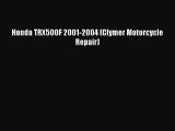 [PDF Download] Honda TRX500F 2001-2004 (Clymer Motorcycle Repair) [PDF] Online