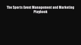 [PDF Download] The Sports Event Management and Marketing Playbook [PDF] Full Ebook