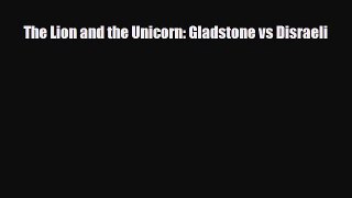 [PDF Download] The Lion and the Unicorn: Gladstone vs Disraeli [Download] Full Ebook