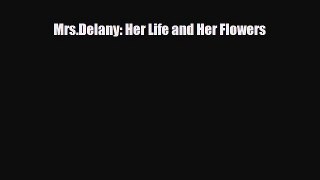 [PDF Download] Mrs.Delany: Her Life and Her Flowers [Download] Full Ebook