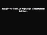 [PDF Download] Dusty Deek and Mr. Do-Right: High School Football in Illinois [Download] Online