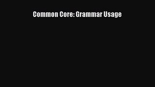 [PDF Download] Common Core: Grammar Usage [Download] Full Ebook