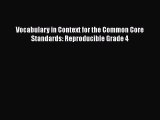 [PDF Download] Vocabulary in Context for the Common Core Standards: Reproducible Grade 4 [PDF]