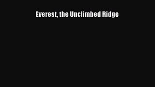 [PDF Download] Everest the Unclimbed Ridge [Read] Full Ebook