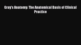PDF Download Gray's Anatomy: The Anatomical Basis of Clinical Practice Download Full Ebook