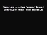 PDF Download Wounds and Lacerations: Emergency Care and Closure (Expert Consult - Online and