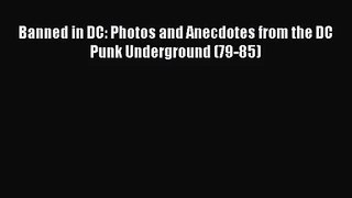 [PDF Download] Banned in DC: Photos and Anecdotes from the DC Punk Underground (79-85) [PDF]
