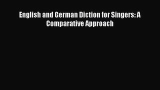 [PDF Download] English and German Diction for Singers: A Comparative Approach [PDF] Full Ebook