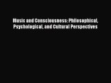 [PDF Download] Music and Consciousness: Philosophical Psychological and Cultural Perspectives
