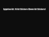(PDF Download) Egyptian Art: 16 Art Stickers (Dover Art Stickers) Read Online