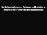 (PDF Download) Bartholomeus Spranger: Splendor and Eroticism in Imperial Prague (Metropolitan